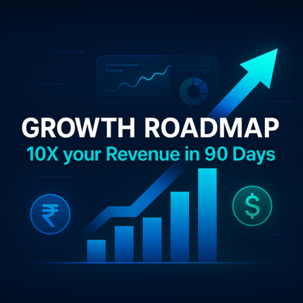 Growth Roadmap - 10X your Revenue in 90 Days (2 hours)